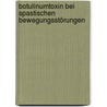 Botulinumtoxin bei spastischen Bewegungsstörungen by Ulf Hustedt