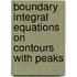 Boundary Integral Equations on Contours with Peaks