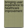 Bringing User Experience To Healthcare Improvement by Paul Bate
