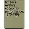 Britain's Relative Economic Performance, 1870-1999 door Nicholas Crafts