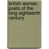 British Women Poets Of The Long Eighteenth Century by Paul Backscheider