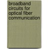 Broadband Circuits For Optical Fiber Communication door Eduard Saeckinger