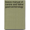 Bsava Manual Of Canine And Feline Gastroenterology by James W. Simpson