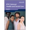 Btec Nationals Health & Social Care Student Book 3 by Janet Harvell