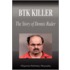 Btk Killer - The Story of Dennis Rader (Biography)