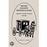 Bucks County, Pennsylvania, Orphans' Court Records by Thomas G. Myers