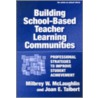 Building School-Based Teacher Learning Communities door Milbrey W. McLaughlin