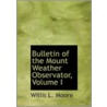 Bulletin Of The Mount Weather Observator, Volume I by Willis L. Moore