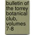Bulletin Of The Torrey Botanical Club, Volumes 7-8