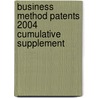 Business Method Patents 2004 Cumulative Supplement door Gregory A. Stobbs