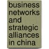 Business Networks And Strategic Alliances In China