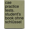 Cae Practice Tests. Student's Book Ohne Schlüssel door Mark Harrison