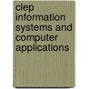 Clep Information Systems And Computer Applications door Naresh Dhanda