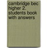 Cambridge Bec Higher 2. Students Book With Answers door Onbekend