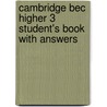 Cambridge Bec Higher 3 Student's Book With Answers by Cambridge Esol