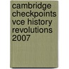 Cambridge Checkpoints Vce History Revolutions 2007 door Michael Adcock