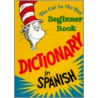 Cat in the Hat Beginner Book Dictionary in Spanish door Philip D. Eastman