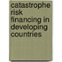 Catastrophe Risk Financing In Developing Countries