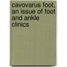 Cavovarus Foot, an Issue of Foot and Ankle Clinics door John S. Early
