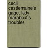 Cecil Castlemaine's Gage, Lady Marabout's Troubles door Ouida