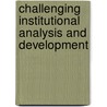 Challenging Institutional Analysis And Development door Peter J. Boettke