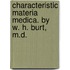 Characteristic Materia Medica. By W. H. Burt, M.D.