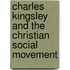 Charles Kingsley And The Christian Social Movement