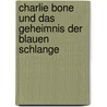 Charlie Bone und das Geheimnis der blauen Schlange by Jenny Nimmo