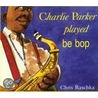 Charlie Parker Played Be Pop [With Paperback Book] by Chris Raschka