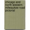 Chicago And North Western Milwaukee Road Pictorial by Russ Porter