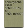Chirurgische Klinik 1860-£1876] C.2, 1868-1869/70 by Theodor Billroth