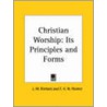 Christian Worship: Its Principles And Forms (1892) door J.W. Richard