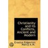 Christianity And Its Conflicts, Ancient And Modern