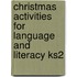 Christmas Activities For Language And Literacy Ks2