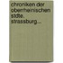 Chroniken Der Oberrheinischen Stdte. Strassburg...