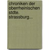Chroniken Der Oberrheinischen Stdte. Strassburg... door Karl Hegel
