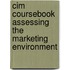 Cim Coursebook Assessing The Marketing Environment