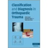 Classification And Diagnosis In Orthopaedic Trauma door Tuson
