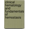 Clinical Hematology And Fundamentals Of Hemostasis by Denise M. Harmening