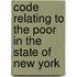 Code Relating to the Poor in the State of New York