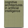 Cognitive Architectures in Artificial Intelligence door Onbekend