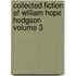 Collected Fiction of William Hope Hodgson Volume 3