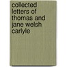 Collected Letters Of Thomas And Jane Welsh Carlyle door Onbekend