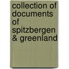 Collection of Documents of Spitzbergen & Greenland by Isaac De La Peyrere