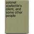 Colonel Starbottle's Client, And Some Other People