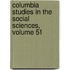 Columbia Studies in the Social Sciences, Volume 51