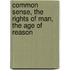 Common Sense, the Rights of Man, the Age of Reason