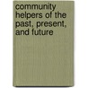 Community Helpers of the Past, Present, and Future door Linda Bozzo