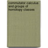 Commutator Calculus And Groups Of Homotopy Classes by Hans-Joachim Baues