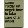 Como Cuidar un Angel/ How to Take Care of an Angel door Chihiro Nakagawa